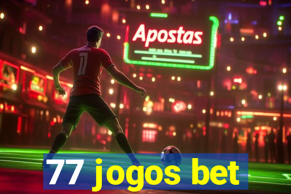 77 jogos bet